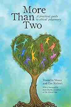 More Than Two: A Practical Guide To Ethical Polyamory (More Than Two Essentials)