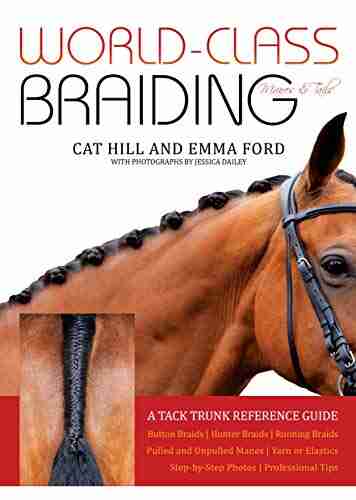 World Class Braiding Manes Tails: A Tack Trunk Reference Guide