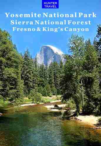 Yosemite National Park Sierra National Forest Fresno King S Canyon