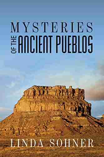 Mysteries Of The Ancient Pueblos