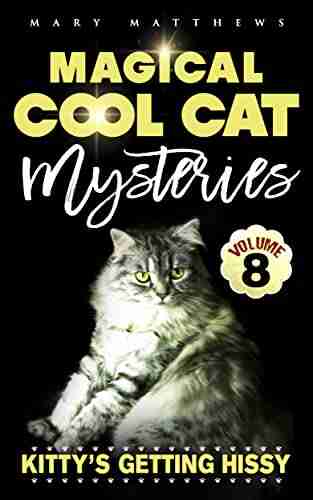 Kitty S Getting Hissy: Magical Cool Cat Mysteries Volume 8