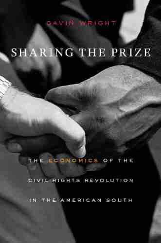 Sharing The Prize: The Economics Of The Civil Rights Revolution In The American South