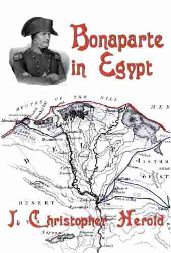 Bonaparte in Egypt J Christopher Herold