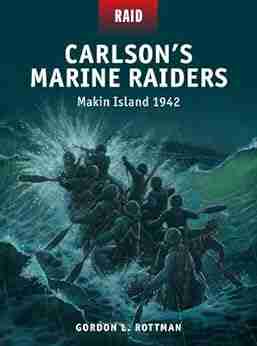 Carlson S Marine Raiders: Makin Island 1942