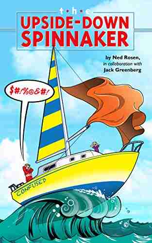 The Upside Down Spinnaker: Ups and Downs of Cruising Racing And Buying Cruiser Size Sail Boats