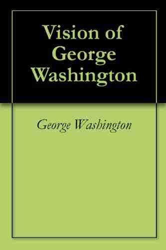 Vision of George Washington Richard Shenkman