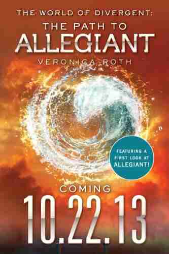 The World Of Divergent: The Path To Allegiant (Divergent Series)