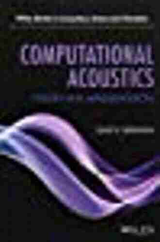 Computational Acoustics: Theory And Implementation (Wiley In Acoustics Noise And Vibration)