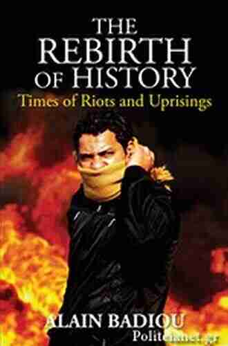 The Rebirth of History: Times of Riots and Uprisings