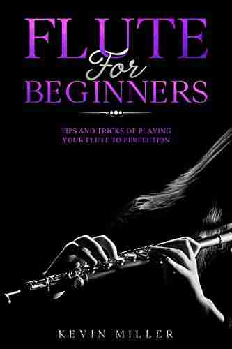 Flute For Beginners: Tips And Tricks Of Playing Your Flute To Perfection