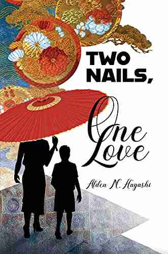 Two Nails One Love Alden M Hayashi