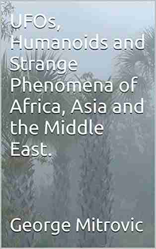 UFOs Humanoids and Strange Phenomena of Africa Asia and the Middle East