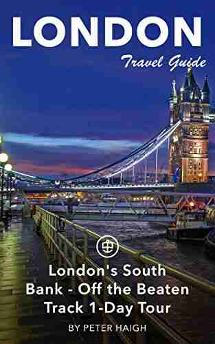 London Travel Guide (Unanchor) London s South Bank Off the Beaten Track 1 Day Tour