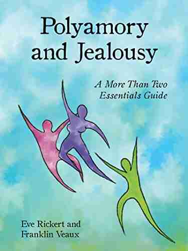 Polyamory And Jealousy: A More Than Two Essentials Guide