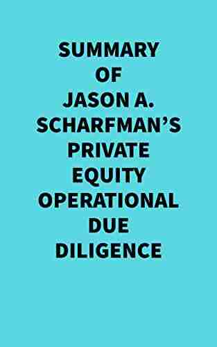 Summary Of Jason A Scharfman S Private Equity Operational Due Diligence