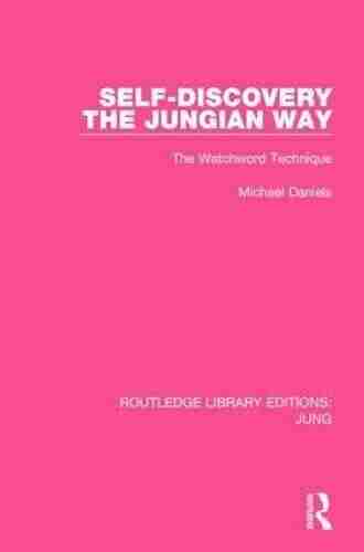 Self Discovery the Jungian Way (RLE: Jung): The Watchword Technique (Routledge Library Editions: Jung)