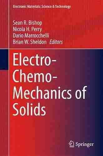 Electro Chemo Mechanics Of Solids (Electronic Materials: Science Technology)