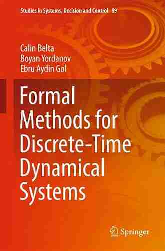 Formal Methods for Discrete Time Dynamical Systems (Studies in Systems Decision and Control 89)