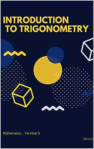 INTRODUCTION TO TRIGONOMETRY: Mathematics Terminal S Geometry and Trigonometry for Calculus Algebra and Trigonometry for Calculus (MATHEMATICS 3)