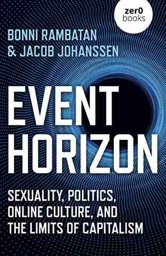 Event Horizon: Sexuality Politics Online Culture And The Limits Of Capitalism