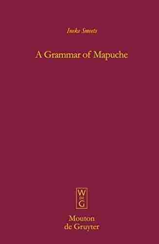 A Grammar Of Mapuche (Mouton Grammar Library MGL 41)