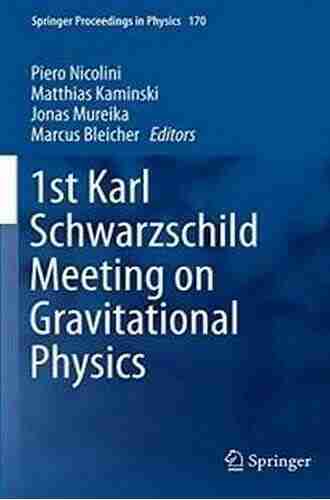 1st Karl Schwarzschild Meeting On Gravitational Physics (Springer Proceedings In Physics 170)