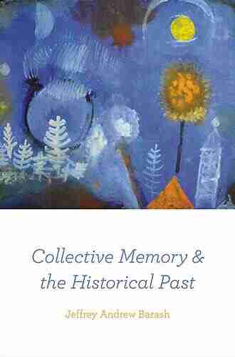 Collective Memory And The Historical Past