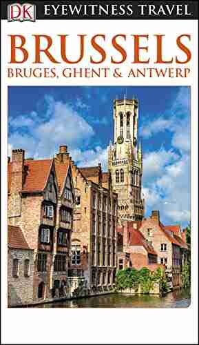 DK Eyewitness Brussels Bruges Ghent and Antwerp (Travel Guide)