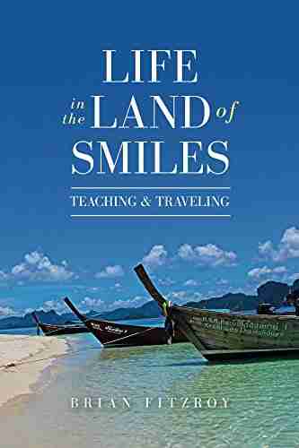 Thailand Life in the Land of Smiles: Teaching and Traveling