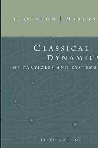 Classical Dynamics Of Particles And Systems