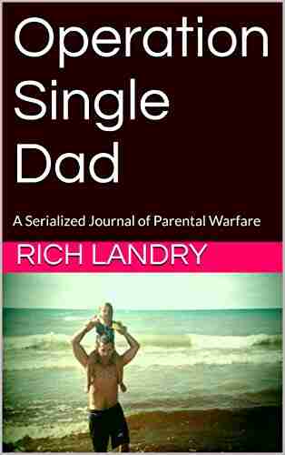 Operation Single Dad: A Serialized Journal of Parental Warfare (Volume 1 Accepting Defeat)