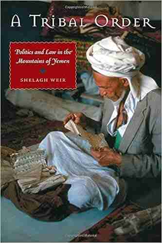 A Tribal Order: Politics And Law In The Mountains Of Yemen (CMES Modern Middle East 23)