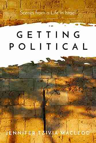 Getting Political: Scenes From A Life In Israel