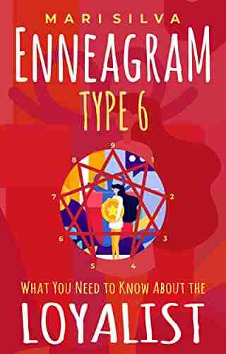 Enneagram Type 6: What You Need To Know About The Loyalist (Enneagram Personality Types)