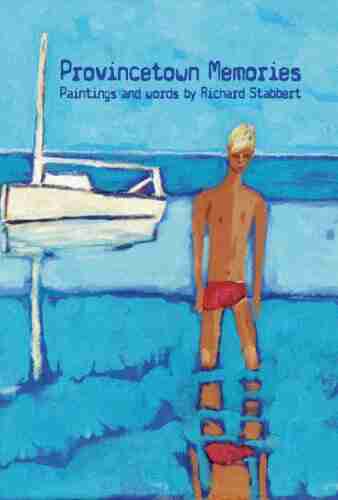 Provincetown Memories eBook Edition: Paintings and Words by Richard Stabbert