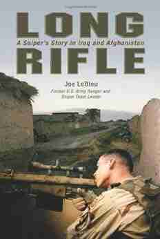 Long Rifle: A Sniper s Story in Iraq and Afghanistan