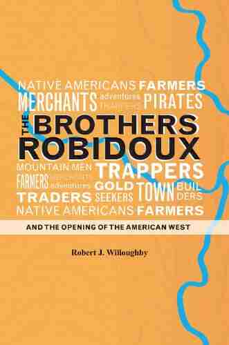 The Brothers Robidoux And The Opening Of The American West