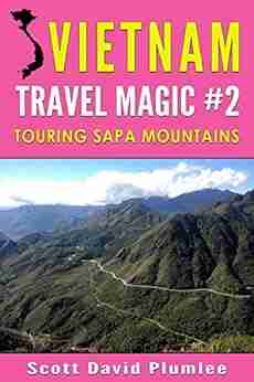 Vietnam Travel Magic #2: Touring Sapa Mountains