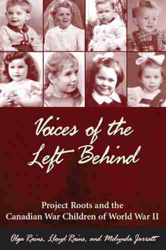 Voices Of The Left Behind: Project Roots And The Canadian War Children Of World War II