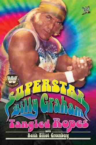 WWE Legends Superstar Billy Graham: Tangled Ropes