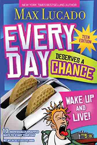 Every Day Deserves A Chance Teen Edition: Wake Up And Live