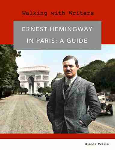 Ernest Hemingway in Paris (Walking with Writers)