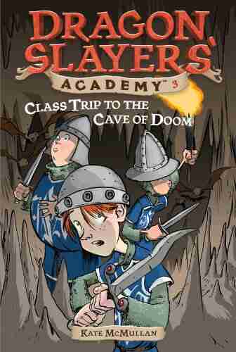 Class Trip To The Cave Of Doom #3 (Dragon Slayers Academy)