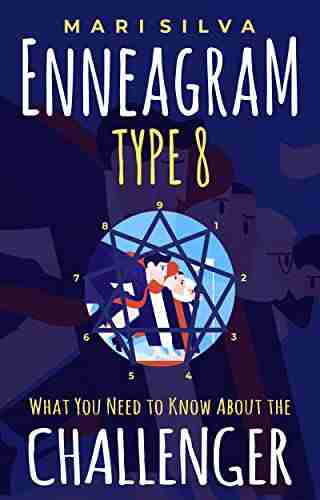 Enneagram Type 8: What You Need to Know About the Challenger (Enneagram Personality Types)