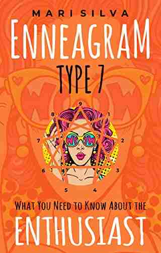 Enneagram Type 7: What You Need To Know About The Enthusiast (Enneagram Personality Types)