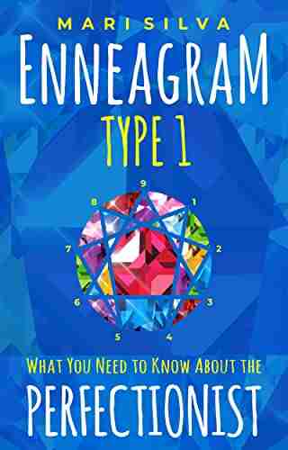 Enneagram Type 1: What You Need to Know About the Perfectionist (Enneagram Personality Types)