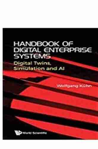 Handbook Of Digital Enterprise Systems: Digital Twins Simulation And Ai