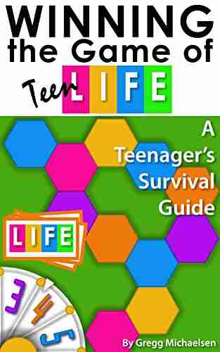 Winning The Game Of Teen Life: A Teenager S Survival Guide