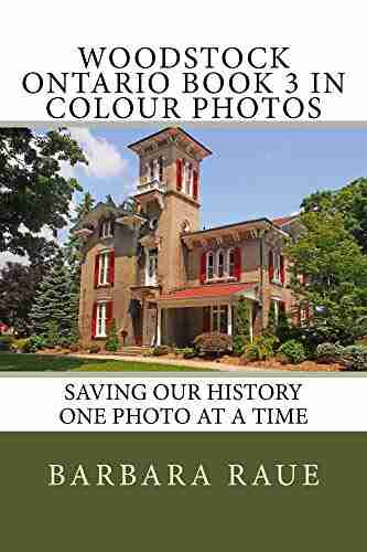 Woodstock Ontario 3 in Colour Photos: Saving Our History One Photo at a Time (Cruising Ontario 127)