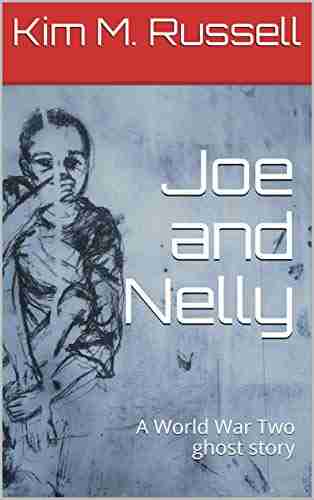 Joe And Nelly: A World War Two Ghost Story